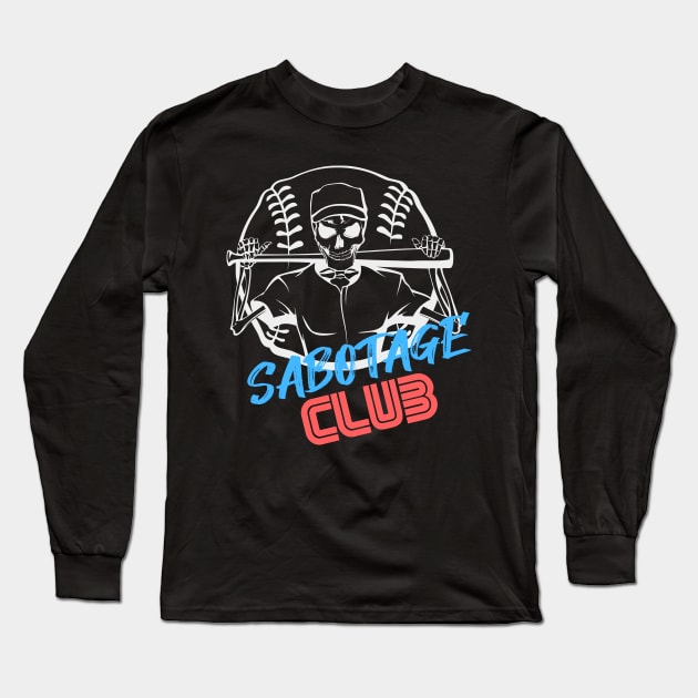 SABOTAGE CLUB Long Sleeve T-Shirt by Tees4Chill